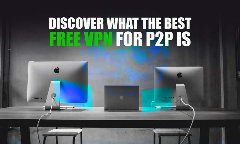 free vpn that supports p2p