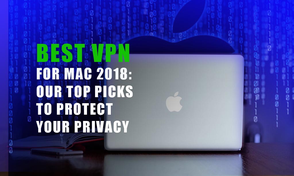 best vpn for mac 2018 free