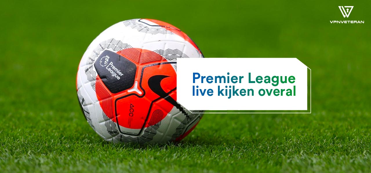 Premier League live kijken