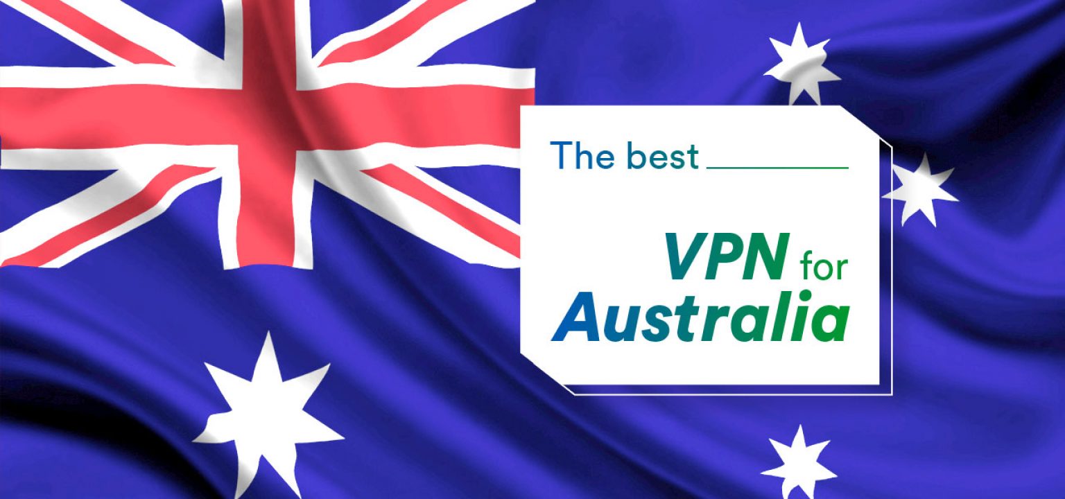 Best VPN Australia Discover What our Experts Think