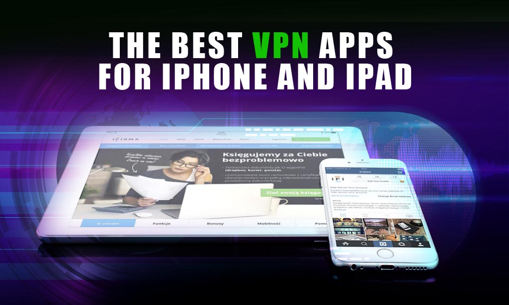 The Best VPN Apps for iPhone and iPad | VPNveteran.com