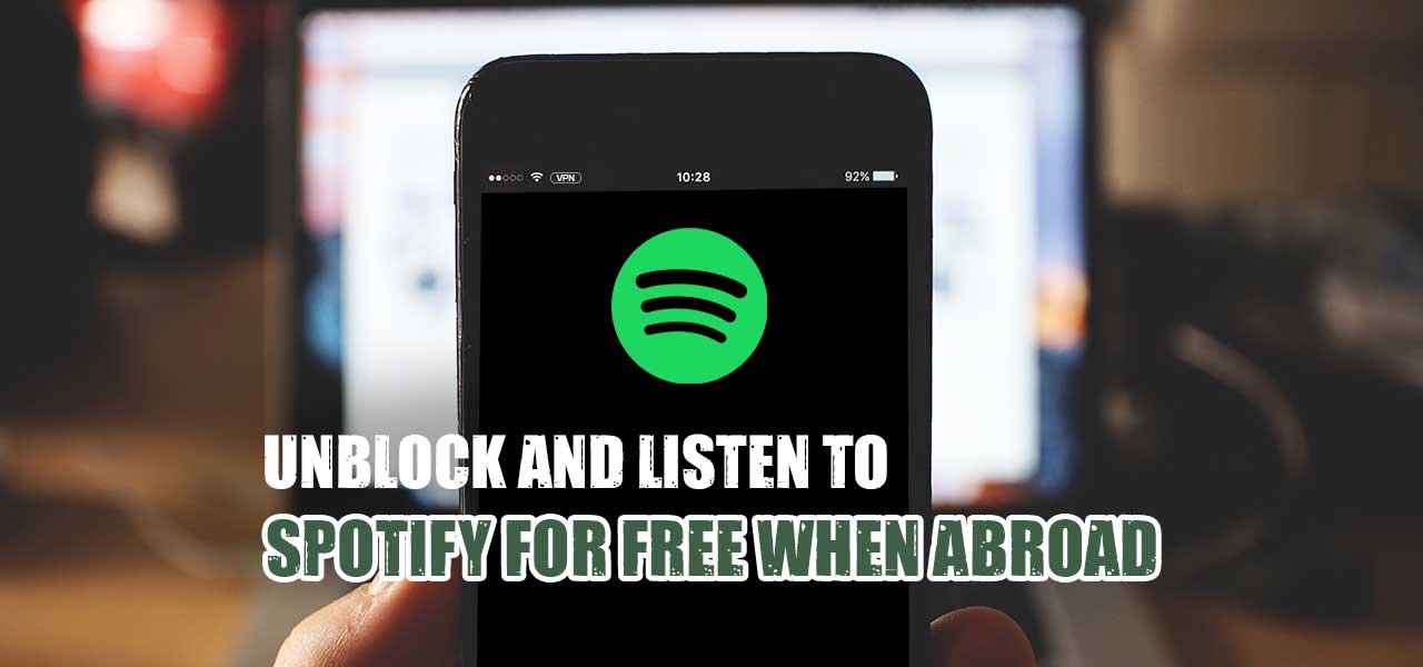 Spotify Unblocked Abroad