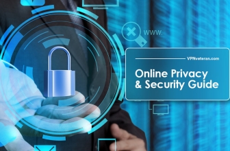 A Guide for Ultimate Online Privacy and Security