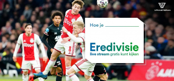 Hoe je Livestream Eredivisie gratis kunt kijken in 2023