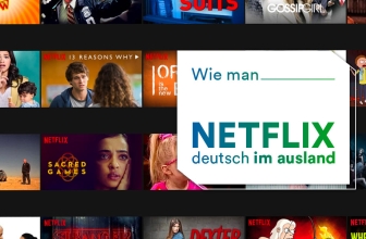 Wie man Netflix im Ausland auf Deutsch schauen kann