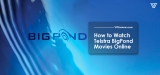 How to Watch Telstra BigPond Movies Online