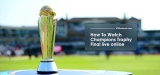 How To Watch Champions Trophy Final live stream