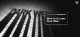 How to access the Dark Web from anywhere you are