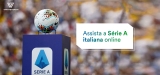 Como assistir o campeonato italiano ao vivo online em 2022