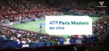 Como ver ATP de Paris 2022 ao vivo de qualquer lugar?