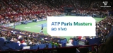 Ver ATP de Paris 2024 ao vivo de qualquer lugar