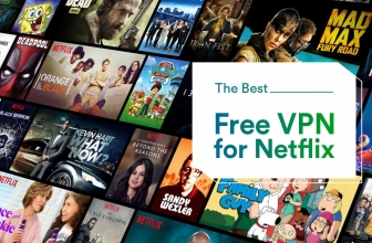 Best Free Netflix VPN for 2022 to Stream From Anywhere