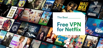 Best Free Netflix VPN for 2026 to Stream From Anywhere
