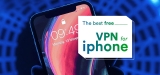 The Best 100% FREE VPN for iPhone in 2024