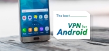 The Best VPN For Android in 2023