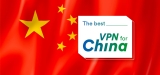 What is the Best VPN for China in 2024?