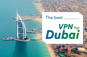Discover The Best VPN to Use When Living in Dubai in 2023