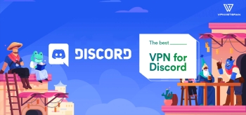 The Best VPN for Discord in 2022: Unblock Discord