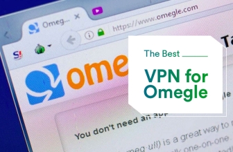 The Best VPN for Omegle in 2023