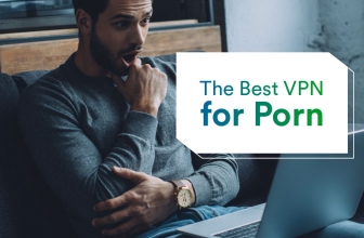 Best VPN for Porn 2023: Stream From Anywhere