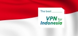 What is the best VPN for Indonesia in 2023?