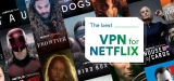 Get Netflix Unblocked with the Best VPN of 2022