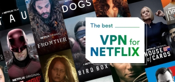 Get Netflix Unblocked with the Best VPN of 2024
