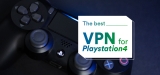 The Best VPNs for PS4 in 2023
