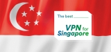 Discover The Best VPNs For Singapore in 2023