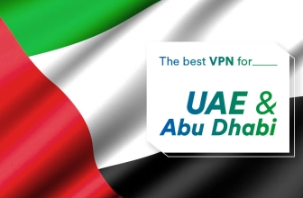 Tested And Approved: The Best VPNs for UAE and Abu Dhabi