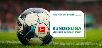 Wie man am besten Bundesliga Live Stream Ausland schauen kann