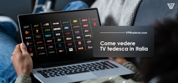 Come guardare la TV tedesca in Italia e all’estero [Guida 2024]