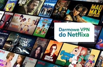 Najlepszy darmowy VPN do oglądania Netflix w 2022