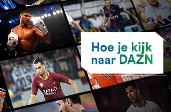 Kijk DAZN streaming vanuit Nederland in 2022!