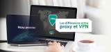 VPN ou proxy ? Tout dépend de la situation !