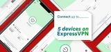 Connect Up to 5 Devices on Express VPN