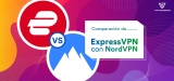 ExpressVPN vs NordVPN: ¿Qué VPN es la mejor compra en 2022?