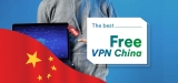 The Best Free VPNs for China in 2023?