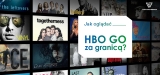 Jak oglądać HBO za granicą – kompletny poradnik dla poczatkujących 2023