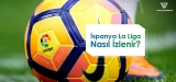 La Liga canli izle – VPN kullanarak İspanya Ligini izle