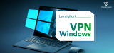 Le migliori VPN Windows 2023