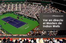 Cómo ver el Masters de Indian Wells 2023 desde cualquier lugar