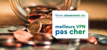 Quel est le VPN le moins cher ? Notre comparatif 2026