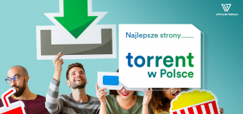 Najlepsze stron torrent w Polsce i na świecie