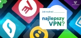 VPN ranking – wybór najlepszej usługi w 2023