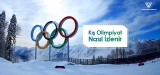 Pekin Kış Olimpiyat Oyunları 2022’de Nasıl İzlenir?