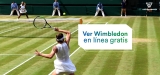 Dónde y Cómo ver el Wimbledon 2023 en vivo desde cualquier lugar