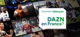 Accéder à Dazn France avec un VPN