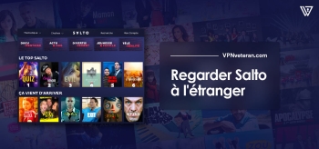 Regarder Salto depuis l’étranger : c’est possible en 2025