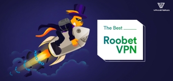 Best Roobet VPN for 2026